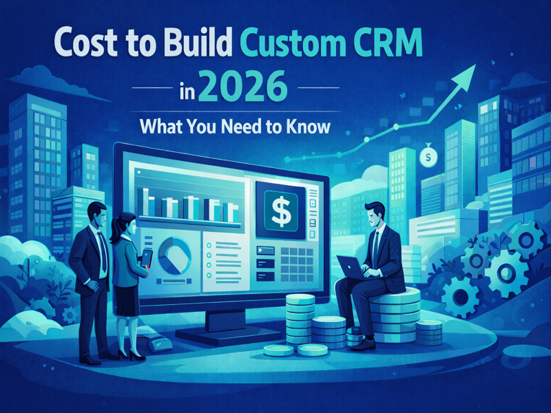 Cost to Build Custom CRM: What You Need to Know image