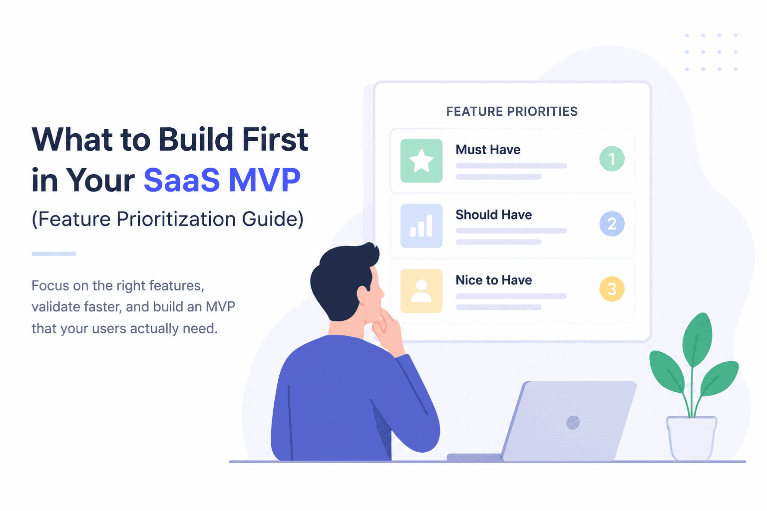 What to Build First in Your SaaS MVP: A Feature Prioritization Guide image