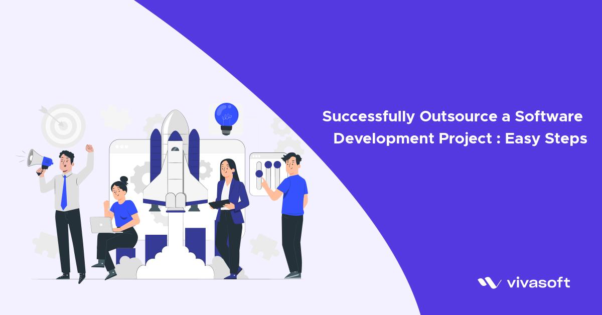 A Guide to Successfully Outsourcing Your Software Development Project in 6 Steps image