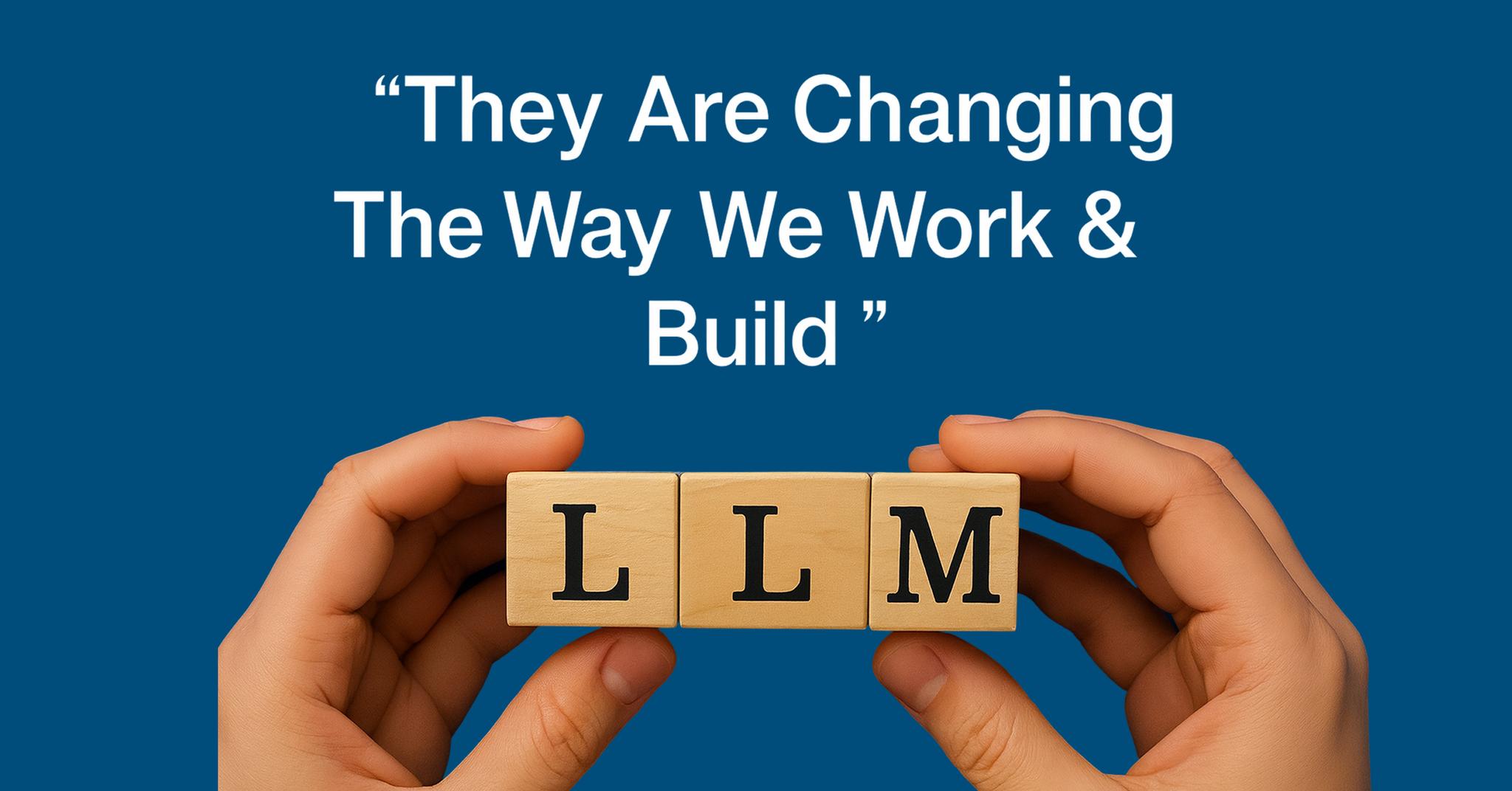 Large Language Models in 2025: How They’re Changing the Way We Work and Build image