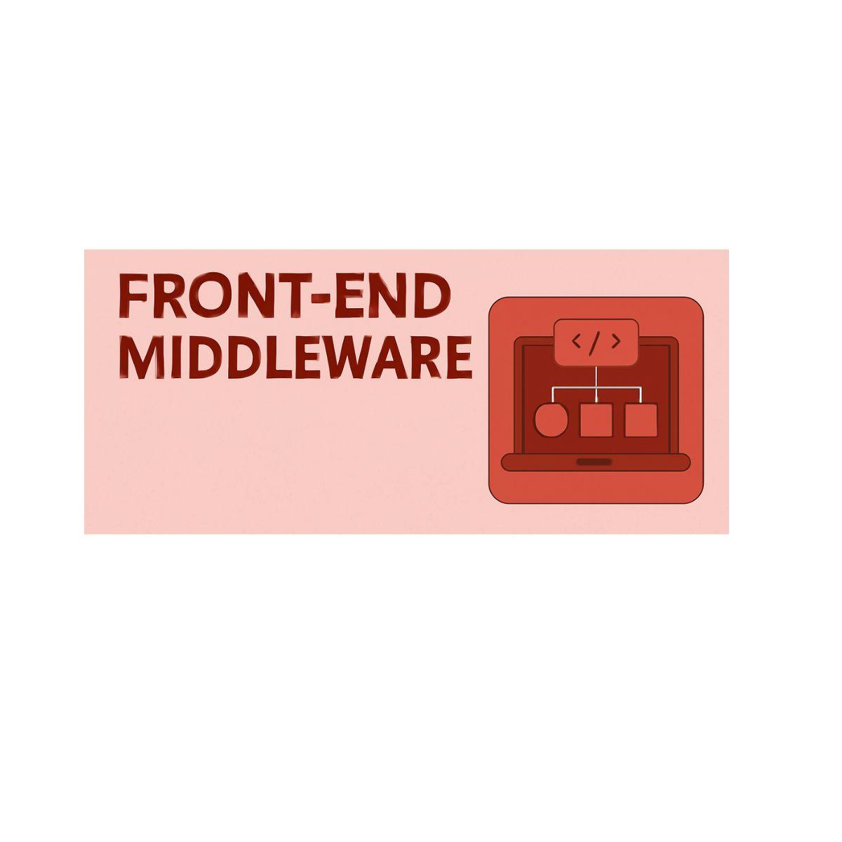 Middleware and Its Implementation in Front-end Development image
